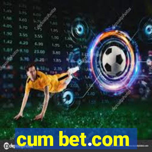 cum bet.com